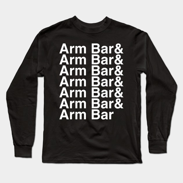 Arm Bar helvetica list Long Sleeve T-Shirt by DennisMcCarson